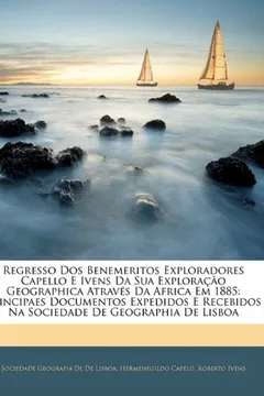 Capa do livro Regresso DOS Benemeritos Exploradores Capello E Ivens Da Sua Exploracao Geographica Atraves Da Africa Em 1885: Principaes Documentos Expedidos E Receb