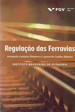 Livro Regulação das Ferrovias - Resumo, Resenha, PDF, etc.