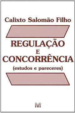 Livro Regulação E Concorrência. Estudos E Pareceres - Resumo, Resenha, PDF, etc.