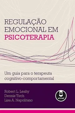 Livro Regulação Emocional em Psicoterapia - Resumo, Resenha, PDF, etc.