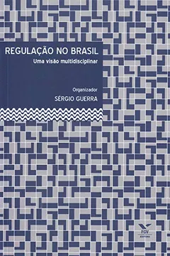 Livro Regulação no Brasil. Uma Visão Multidisciplinar - Resumo, Resenha, PDF, etc.