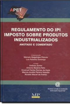 Livro Regulamento Do IPI Imposto Sobre Produtos Industrializados. Anotado E Comentado - Resumo, Resenha, PDF, etc.