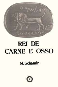 Livro Rei de Carne e Osso - Resumo, Resenha, PDF, etc.
