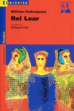 Livro Rei Lear - Coleção Reencontro Literatura - Resumo, Resenha, PDF, etc.