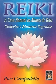 Capa do livro Reiki. A Cura Natural Ao Alcance De Todos