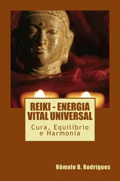 Livro Reiki - Energia Vital Universal: Cura, Equilibrio E Harmonia - Resumo, Resenha, PDF, etc.