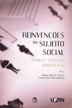 Livro Reinvenções do Sujeito Social. Teorias e Práticas Biográficas - Resumo, Resenha, PDF, etc.
