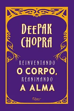 Livro Reinventando o Corpo, Reanimando a Alma - Resumo, Resenha, PDF, etc.