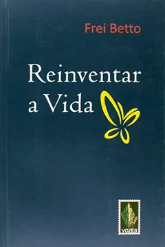 Livro Reinventar a Vida - Resumo, Resenha, PDF, etc.