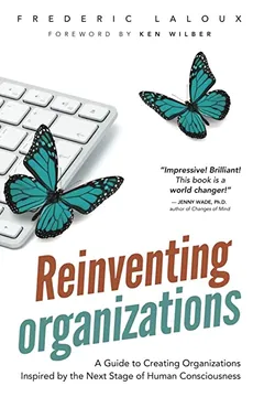 Livro Reinventing Organizations: A Guide to Creating Organizations Inspired by the Next Stage of Human Consciousness - Resumo, Resenha, PDF, etc.