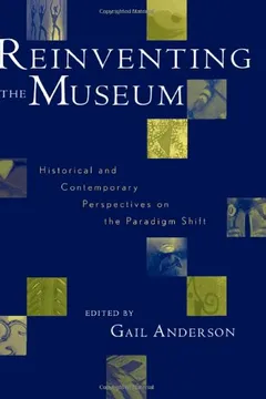 Livro Reinventing the Museum: Historical and Contemporary Perspectives on the Paradigm Shift - Resumo, Resenha, PDF, etc.