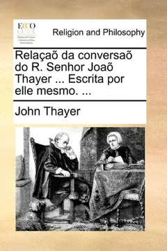 Livro Relaa Da Conversa Do R. Senhor Joa Thayer ... Escrita Por Elle Mesmo. ... - Resumo, Resenha, PDF, etc.