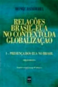 Livro Relações Brasil-Eua No Contexto Da Globalização - Volume 1 - Resumo, Resenha, PDF, etc.