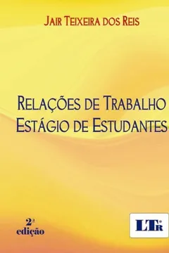 Livro Relações de Trabalho. Estágio de Estudantes - Resumo, Resenha, PDF, etc.