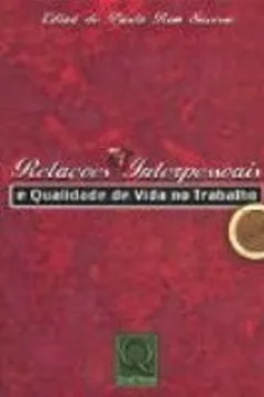 Livro Relações Interpessoais E Qualidade De Vida No Trabalho - Resumo, Resenha, PDF, etc.