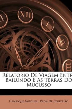 Livro Relatorio de Viagem Entre Bailundo E as Terras Do Mucusso - Resumo, Resenha, PDF, etc.