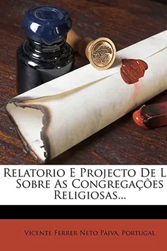Livro Relatorio E Projecto de Lei Sobre as Congrega Es Religiosas... - Resumo, Resenha, PDF, etc.