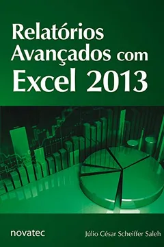 Livro Relatórios Avançados com Excel 2013 - Resumo, Resenha, PDF, etc.