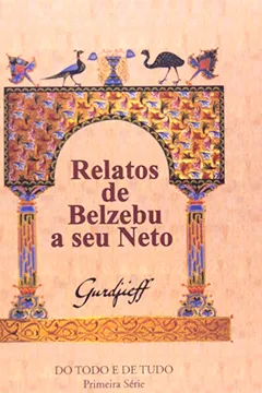 Livro Relatos de Belzebu a Seu Neto. Do Todo e de Tudo - Primeira Série - Resumo, Resenha, PDF, etc.