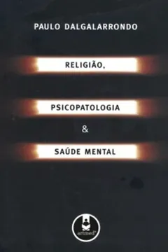 Livro Religião, Psicopatologia e Saúde Mental - Resumo, Resenha, PDF, etc.