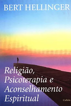 Livro Religião, Psicoterapia e Aconselhamento Espiritual - Resumo, Resenha, PDF, etc.