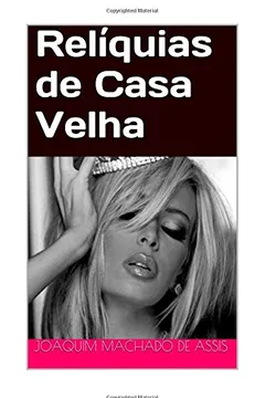 Livro Reliquias de Casa Velha - Resumo, Resenha, PDF, etc.