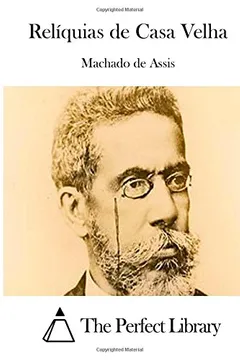 Livro Reliquias de Casa Velha - Resumo, Resenha, PDF, etc.