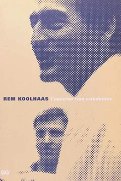 Livro Rem Koolhaas Conversa Com Estudantes - Resumo, Resenha, PDF, etc.
