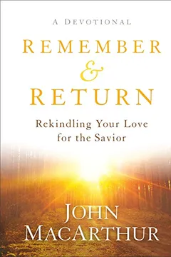 Livro Remember and Return: Rekindling Your Love for the Savior--A Devotional - Resumo, Resenha, PDF, etc.