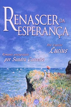 Livro Renascer Da Esperança - Resumo, Resenha, PDF, etc.