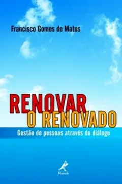 Livro Renovar o Renovado. Gestão de Pessoas Através do Diálogo - Resumo, Resenha, PDF, etc.