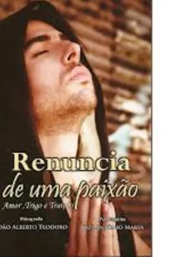 Livro Renúncia De Uma Paixão - Resumo, Resenha, PDF, etc.