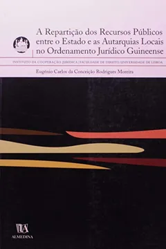 Livro Reparticao Dos Recursos Publicos Entre O Estado E As Autarquias Locais No Ordenamento Juridico - Resumo, Resenha, PDF, etc.