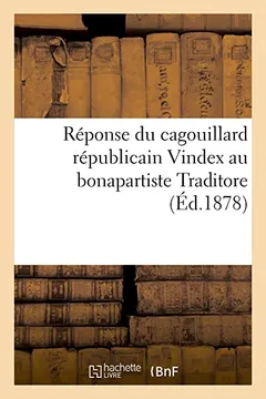 Livro Reponse Du Cagouillard Republicain Vindex Au Bonapartiste Traditore - Resumo, Resenha, PDF, etc.