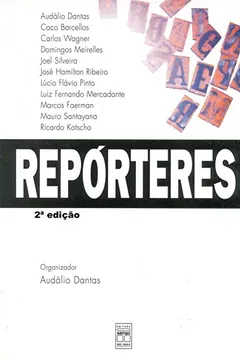 Livro Repórteres - Resumo, Resenha, PDF, etc.
