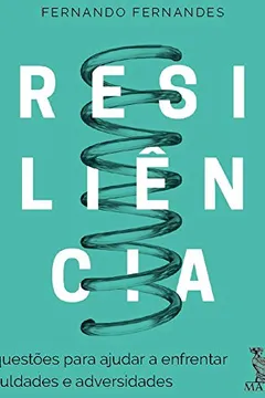 Livro Resiliência: 50 questões para ajudar a enfrentar as dificuldades e adversidades - Resumo, Resenha, PDF, etc.