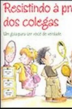 Livro Resistindo A Pressao Dos Colegas - Resumo, Resenha, PDF, etc.