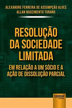 Livro Resolução da Sociedade Limitada em Relação a Um Sócio e a Ação de Dissolução Parcial - Resumo, Resenha, PDF, etc.
