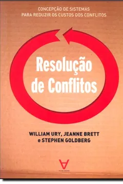 Livro Resolução de Conflitos. Concepção de Sistemas Para Reduzir os Custos dos Conflitos - Resumo, Resenha, PDF, etc.