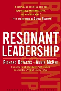 Livro Resonant Leadership: Renewing Yourself and Connecting with Others Through Mindfulness, Hope, and Compassion - Resumo, Resenha, PDF, etc.