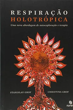 Livro Respiração Holotrópica - Resumo, Resenha, PDF, etc.