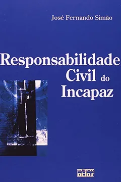 Livro Responsabilidade Civil do Incapaz - Resumo, Resenha, PDF, etc.