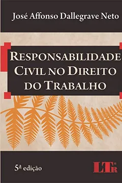 Livro Responsabilidade Civil no Direito do Trabalho - Resumo, Resenha, PDF, etc.