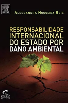 Livro Responsabilidade Internacional do Estado por Dano Ambiental - Resumo, Resenha, PDF, etc.
