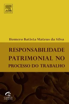 Livro Responsabilidade Patrimonial no Processo do Trabalho - Resumo, Resenha, PDF, etc.
