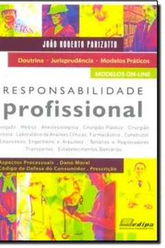 Livro Responsabilidade Profissional. Modelos On-line, Doutrina, Jurisprudência, Modelos Práticos - Resumo, Resenha, PDF, etc.