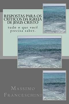 Capa do livro Respostas Para OS Criticos Da Igreja de Jesus Cristo: Tudo O Que Voce Precisa Saber.