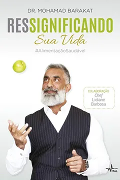 Livro Ressignificando Sua Vida Alimentação Saudável - Resumo, Resenha, PDF, etc.