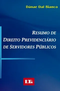 Capa do livro Resumo de Direito Previdenciário de Servidores Públicos. Atualizado Até a Ec N. 70/12