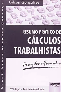 Livro Resumo Prático de Cálculos Trabalhistas. Exemplos e Fórmulas - Coleção Prática Trabalhista - Resumo, Resenha, PDF, etc.